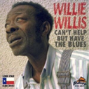 Willie Willis - Can't Help But Have the Blues  CD
